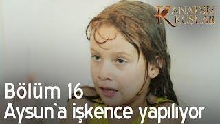 Şengül teyze, Aysun'a işkence yapıyor - Kanatsız Kuşlar 16. Bölüm