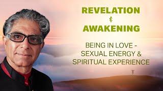 Revelation & Awakening: Being in Love, Sexual energy and Spiritual Experience