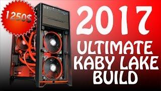 The ULTIMATE 2017 Kaby Lake Build* i5 7600K*Msi GTX 1060*Timelapse*