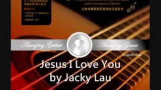 Jesus I Love You (Fantasia) , Guitar Solo by Jacky Lau
