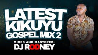LATEST  KIGOOCO MIX  2 2024  -   DJ RODNEY FT SHIRU WA GP , SAMMY K, SAMMY IRUNGU , PHYLLIS MBUTHIA