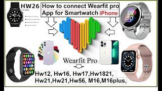 Wearfit pro How to Connect from iPhone! SmartWatch Hw12, Hw16, Hw22, M16, Hw37 N76 #2022Dubai