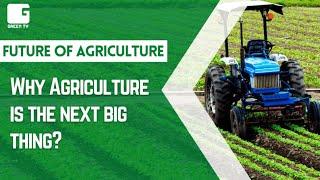 Future Of Agriculture |  The Future Of Farming Technology | Indian Agriculture | Green TV English