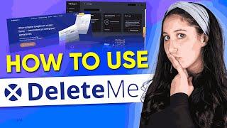 How to Use DeleteMe: Step-by-Step Tutorial