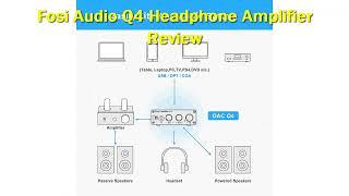 Fosi Audio Q4 Headphone Amplifier Review