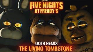 Five Nights At Freddy’s Tribute | Goth Remix By The Living Tombstone