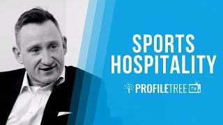 What is Sports Hospitality? Corporate Entertaining / Corporate Hospitality With Ryan Kinnear