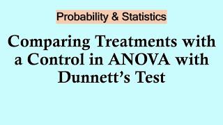 Probability and Statistics | Comparing Treatments with a Control in ANOVA with Dunnett’s Test