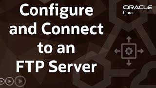Configure and Connect to an FTP Server