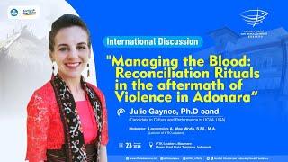 "Managing the Blood: Reconciliation Rituals in the aftermath of Violence in Adonara” by Julie Gaynes