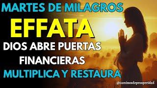 MARTES DE MILAGROS:Dios Abre Puertas Financieras, Multiplica Abundancia y Restaura Tu Hogar