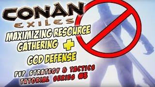 Maximizing Resource Gathering + God Defense - Conan Exiles Strategies & Tactics #3