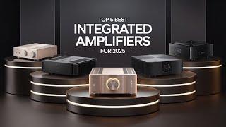 Top 5 Best Integrated Amplifiers for 2025 - Best Stereo Amplifiers