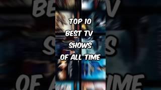Top 10 best TV shows of all time #tv #shorts #netflix