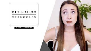 MINIMALISM STRUGGLES // PLANT BASED BRIDE
