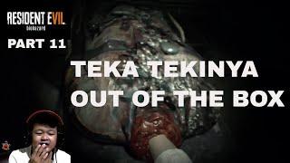 Resident Evil 7 Part 11- TEKA TEKINYA OUT OF THE BOX DAH