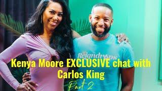 Part 2 of the Kenya Moore x Carlos King Interview