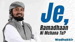  #LIVE: | Je, Ramadhaan Ni Mchana Tu - Wadhakkir