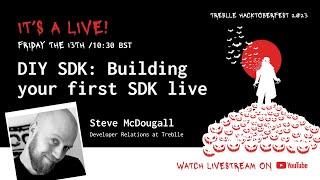  DIY SDK: Building Your First SDK Live with Steve McDougall 