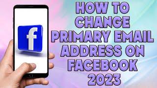 How to Change Primary Email Address on Facebook 2023 | How to Change the Primary Email Address