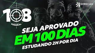 OPERAÇÃO 108 - CONCURSO POLÍCIA FEDERAL: DOMINE O EDITAL EM 100 DIAS!