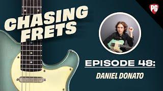 Daniel Donato: “There’s Only Two Kinds of Songs” | Chasing Frets Podcast