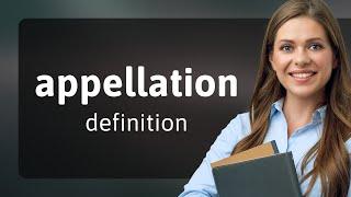 Appellation — definition of APPELLATION