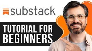 Substack Tutorial for Beginners | Step-by-Step Guide to Starting Your Newsletter 2025