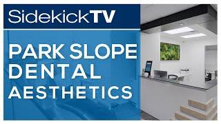 Sidekick TV | Season 2 | Episode 3 | Park Slope Dental Aesthetics | Brooklyn, New York