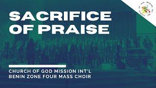 Sacrifice of Praise - Church of God Mission Int'l Benin Zone 4 Mass Choir