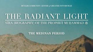 The Radiant Light (Prophet's Seerah): Ep 133 Prophet's Final Address, Last Prayer With Companions