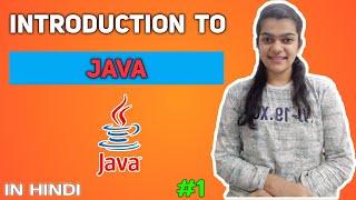 Introduction to Java | Java Tutorial | Lecture 01 | Java For Beginners In Hindi