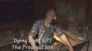 Dying Light EP7- The Prodigal Sun No Commentary