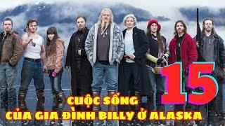 Cuộc Sống Của Gia Đình Billy Ở Vùng Hoang Dã Alaska | Phần 15