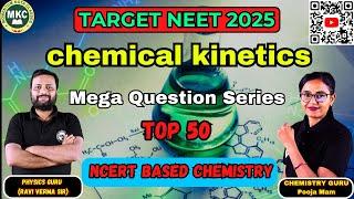 Chemical kinetics Top 50 NCERT-Based Mega Questions Series for NEET 2025 #chemistry  #neet