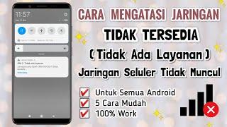 Cara Mengatasi Jaringan Seluler Tidak Tersedia (Tidak Ada Layanan) di Semua Android - TERBARU