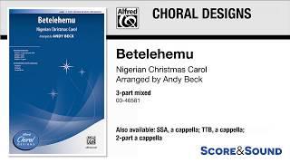 Betelehemu, arr. Andy Beck – Score & Sound