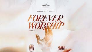 WORSHIP ONLY SERVICE || FOREVER WORSHIP || 15-06-2025