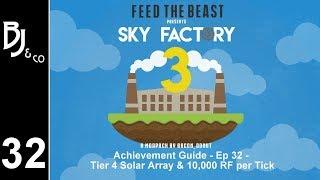 Skyfactory 3 - Achievement Guide - Ep 32 - Tier 4 Solar Array and 10,000 RF per Tick