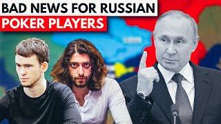 BAD NEWS FOR POKER PLAYERS IN RUSSIA | Effect of War on Poker