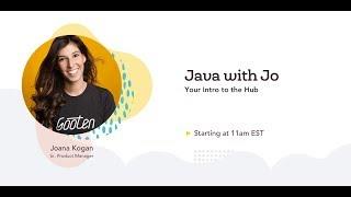 Java With Jo #1: Your Intro to the Hub