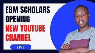 EBM SCHOLARS OPENING NEW YOUTUBE CHANNEL LIVE