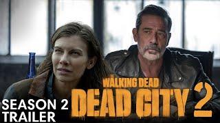 The Walking Dead: Dead City Season 2 New Trailer | Plot | Release Date News | What to Expect..!