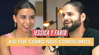 Jessica y Farid- Así fue como nos conocimos