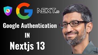 Google Authentication in Next js 13 , NextAuth Js , Typescript