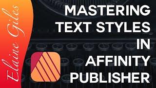 Mastering Text Styles in Affinity Publisher