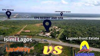 Landwey vs Landmark in Epe - Lagoon front Estate vs Isimi Lagos | Ownahomeng TV | Feel at Home