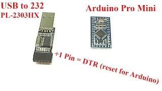 Делаем Сброс для прошивки ARDUINO Pro Mini   USB to 232 MOD  + DTR signal(reset)  PL-2303HX