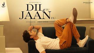 Dil Tu Jaan Tu (Full Video) Gurnazar Ft. Kritika Yadav | New Punjabi Viral Song | Chet Singh