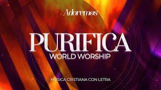 PURIFICA - Letra | World Worship